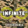 TryHardNinja - Infinite - Single